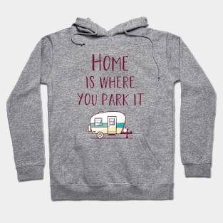 Home is where you park it Hoodie